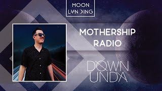 Mothership Radio Guest Mix #052: Down Unda