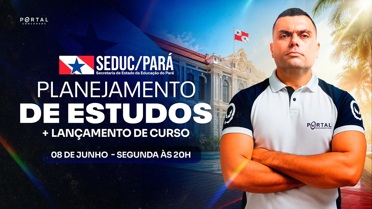 CONCURSO SEDUC/PA: PLANEJAMENTO DE ESTUDOS + LANÇAMENTO DO CURSO