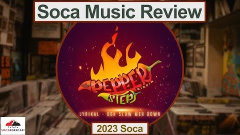 Thumbnail of SocaForecast Music Review - Doh Slow Meh Down by Lyrikal (2023 soca)