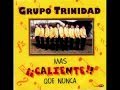 Un gran querer no se olvida - trinidad