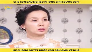 Chê con dâu nghèo không sinh được con, mẹ chồng quyết rước con dâu giàu về nhà - Review phim by Tuyết Linh Review 14,130 views 4 weeks ago 39 minutes