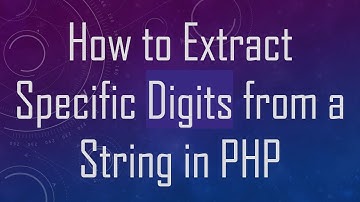 How to Extract Specific Digits from a String in PHP