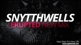 Snytthwells - Erupted (New Mix)