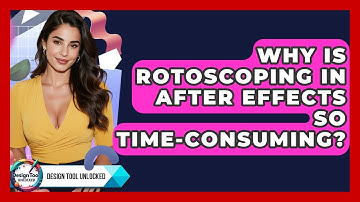 Why Is Rotoscoping In After Effects So Time-consuming? - Design Tool Unlocked