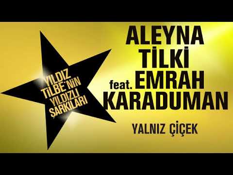 Aleyna Tilki - Yalnız Çiçek feat  Emrah Karaduman (Yıldız Tilbe'nin Yıldızlı Şarkıları)