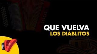 Video thumbnail of "Que Vuelva, Los Diablitos, Video Letra - Sentir Vallenato"