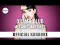Melanie Martinez - Drama Club (Official Karaoke Instrumental) | SongJam