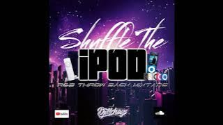 DJiLLCHAYS - SHUFFLE THE iPOD R&B THROWBACK MIXTAPE 2024
