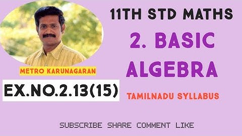 11th Std Maths Ex.2.13(15) If 8 and 2 are roots of x²+ax+c=0 and 3,3 are roots of x²+dx+b=0 then