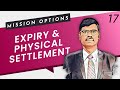 Expiry & Physical Settlement Explained | Mission Options E17