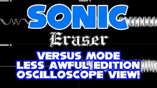 Sonic Eraser (GEN/MD) - Versus mode (Less Awful Edition) - In Oscilloscope View!