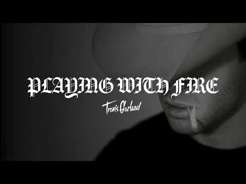 Travis Garland - Playing With Fire (Official Audio)