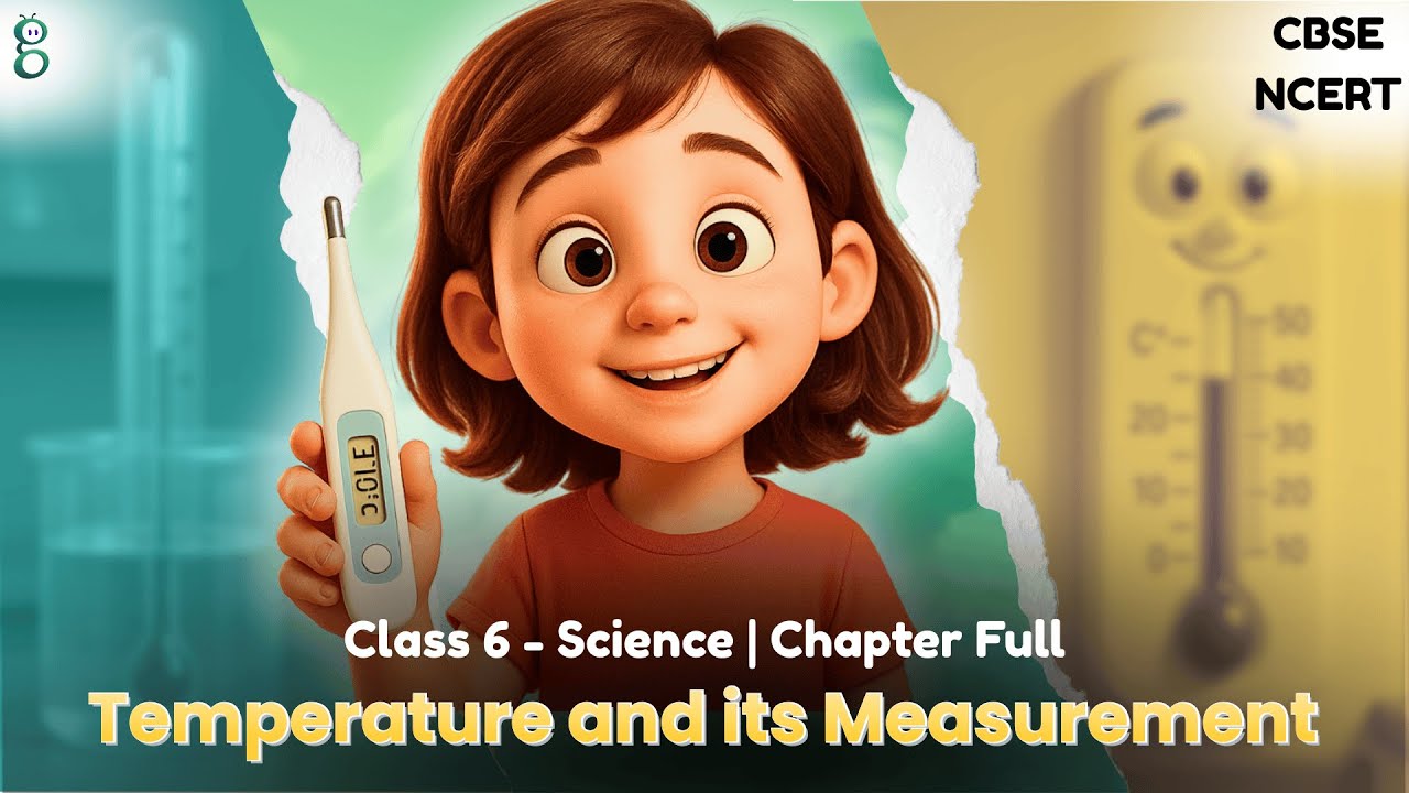 Class 6 Science | Chapter 7 Temperature and Its Measurement | NCERT ...