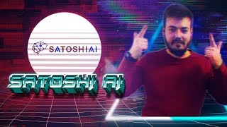 SATOSHI AI - Empowering the Future. Through a Brand-New Artificial Intelligence. I&#39;ll tell you how!