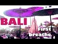 Bali  first breathe