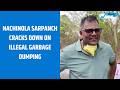 Nachinola Sarpanch Cracks Down on Illegal Garbage Dumping