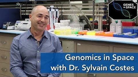 Dr. Sylvain Costes - Genetic Data from Space | Genes in Space