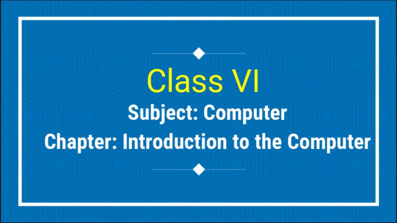COMPUTER - Class VI | Chapter: Introduction to Computer | Ms Fizza ...