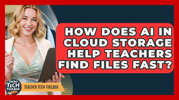 How Does AI In Cloud Storage Help Teachers Find Files Fast? - Teacher Tech Toolbox