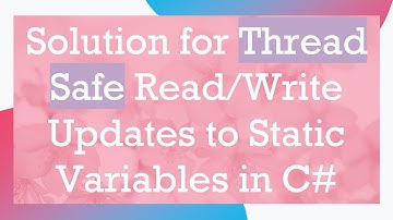Solution for Thread Safe Read/Write Updates to Static Variables in C#