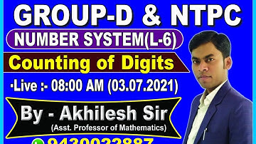 Group-D & NTPC || Counting of Digits || Number System || L-6 || By: Akhilesh Sir