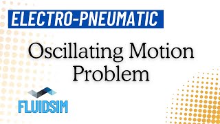 Oscillating Motion in Electro Pneumatic System