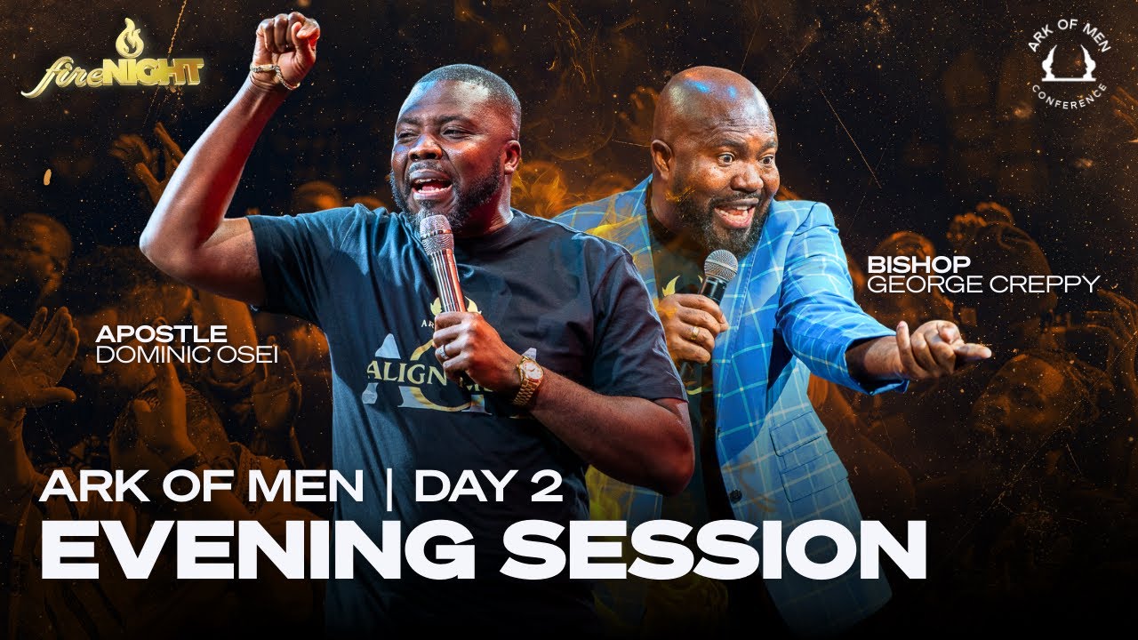 JOIN US FOR ARK OF MEN - FIRE NIGHT SERVICE | APOSTLE DOMINIC OSEI | KFT CHURCH