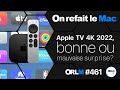 Apple tv 4k 2022 bonne ou mauvaise surpriseorlm461