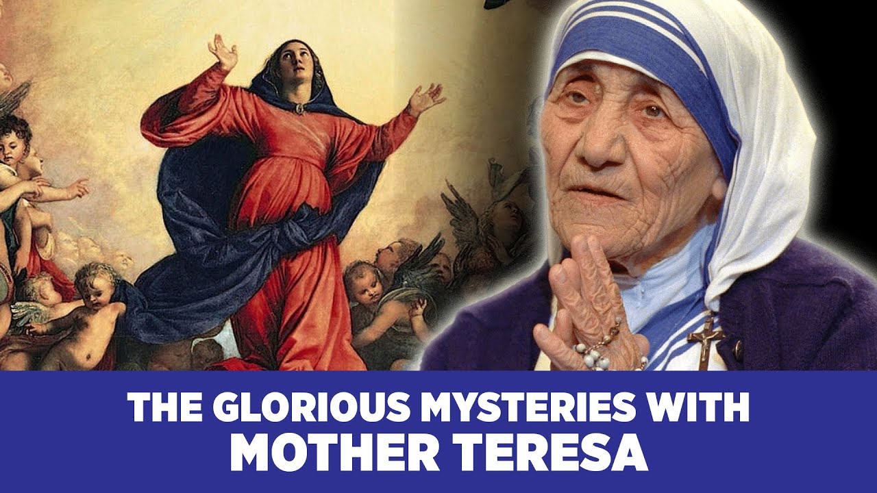 Pray the Rosary with Saint Teresa of Calcutta: The Glorious Mysteries #motherteresa #rosary