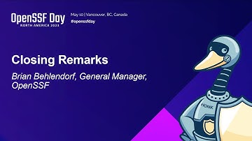 Closing Remarks - Brian Behlendorf, General Manager, OpenSSF