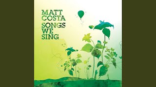 Video thumbnail of "Matt Costa - Sunshine"