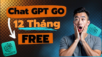 Sốc: Cách Đăng ký Chat GPT Go 12 tháng MIỄN PHÍ