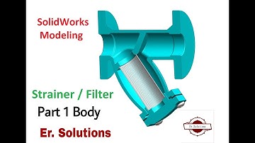 Solidworks tutorial || Part 1 || How to make Strainer/Filter in Solidworks || Y Strainer || Body