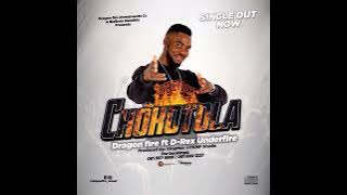 CHOKOTOLA Dragon fire ft D rex under fire