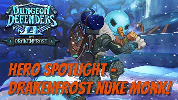 DD2 Hero Spotlight - Drakenfrost Nuke Monk! Read Description!
