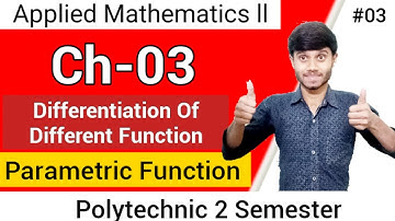 Applied Mathematics - 2 : Differentiation Of Parametric Function 03 || Ch 03 || Polytechnic