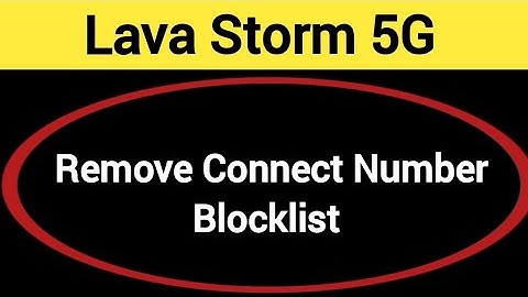 Lava storm 5G Blacklist me number kaise hataya, How to remove connect number from blocklist in Lava