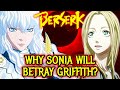 Why sonia will betray griffith  berserk predictions and theories explained