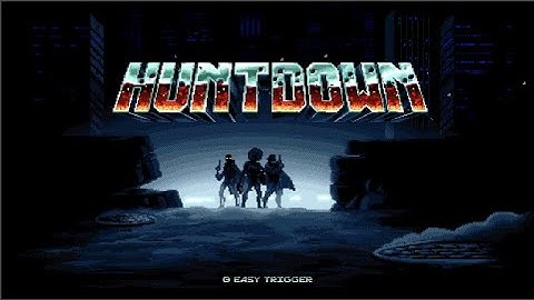 Huntdown Part 2 Gameplay (No Commentary)