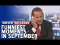 Soccer Saturday - The funniest moments in September 2014
