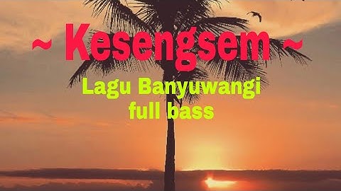 Kesengsem _ Yuliatin _ Lagu banyuwangi full bass