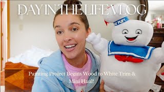Day In the Life | Painting Begins Wood to White & Mini Haul