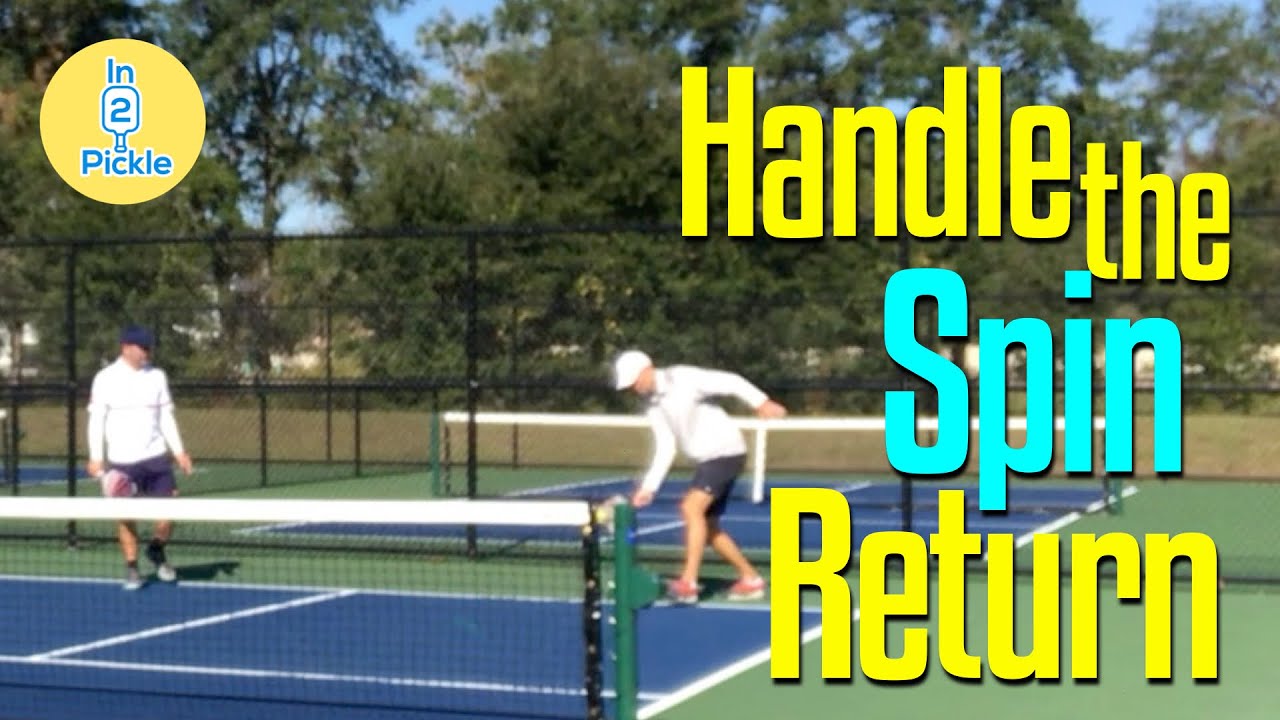 How To Return A Spin Serve In Pickleball