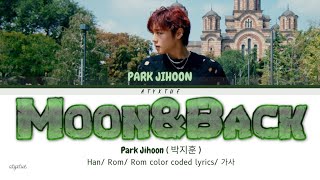 Park Jihoon ( 박지훈 ) - Moon&Back ( Han/ Rom/ Eng color coded lyrics/가사 )