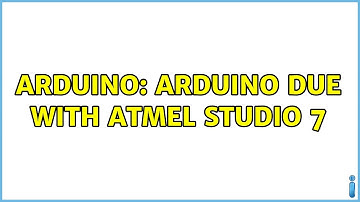 Arduino: Arduino Due with Atmel Studio 7