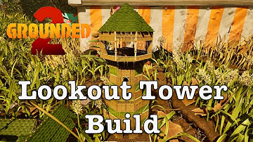 How To Build Lookout Tower / Grounded 2 Base Speed Build