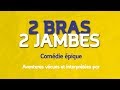 Teaser 2 bras 2 jambes