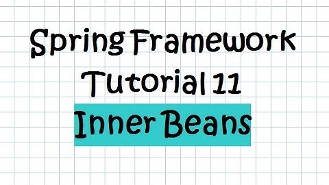 Spring Tutorial (11 - Inner / Anonymous Beans)