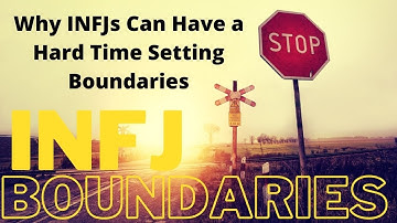 Why INFJs Can Have a Hard Time Setting Boundaries - INFJ Boundaries (Short Cuts)