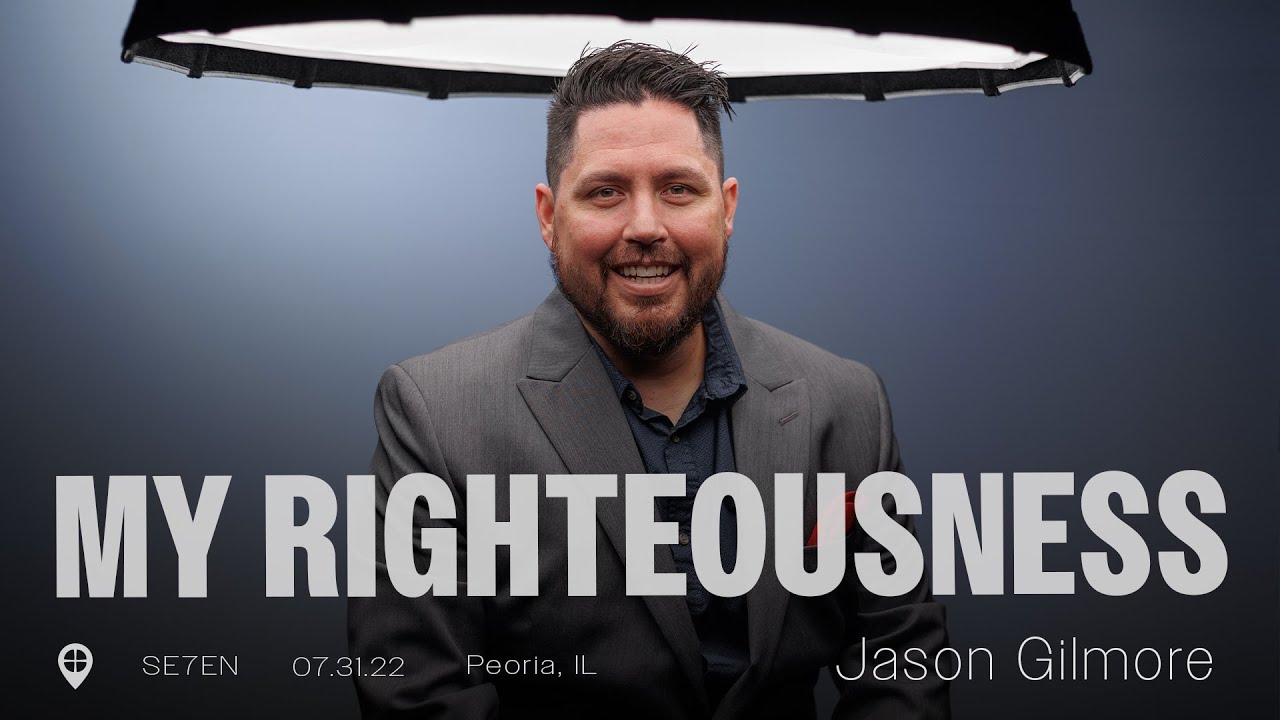 What is righteousness? | Jason Gilmore | se7en - YouTube